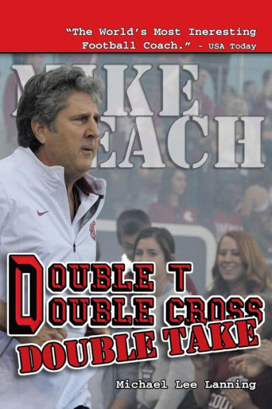 Double T - Double Cross - Double Take: The Firing of Coach Mike Leach: The Backroom