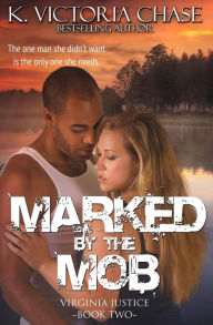 Title: Marked by the Mob, Author: K. Victoria Chase