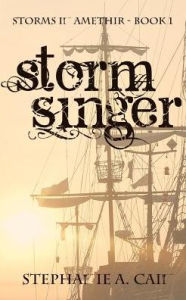 Title: Stormsinger, Author: Stephanie a Cain