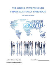 Title: Young Entrepreneurs Financial Literacy Handbook: High School and Above, Author: Deborah Reynolds