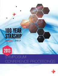 Title: 100 Year Starship 2013 Public Symposium Conference Proceedings, Author: Dr. Mae Jemison