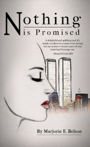 Title: Nothing Is Promised, Author: Marjorie E Belson