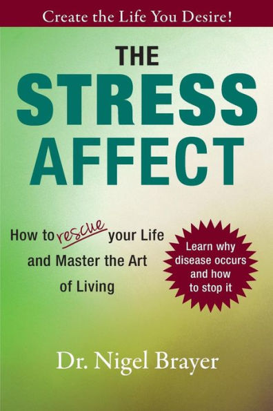 The Stress Affect: How to Rescue Your Life and Master the Art of Living