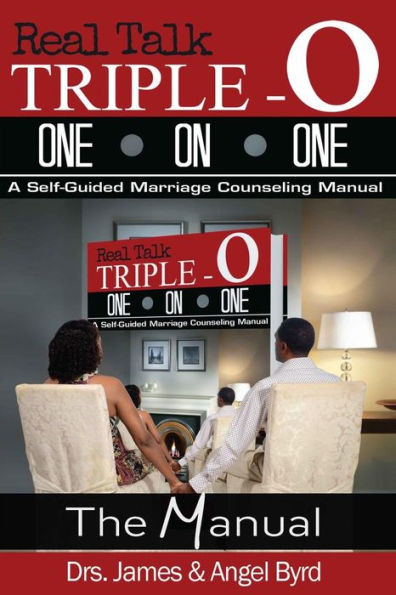 Real Talk TRIPLE-O ONE ON ONE: A Self-Guided Marriage Counseling Manual