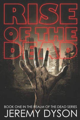 Rise of the Dead by Jeremy R Dyson, Paperback | Barnes & Noble®