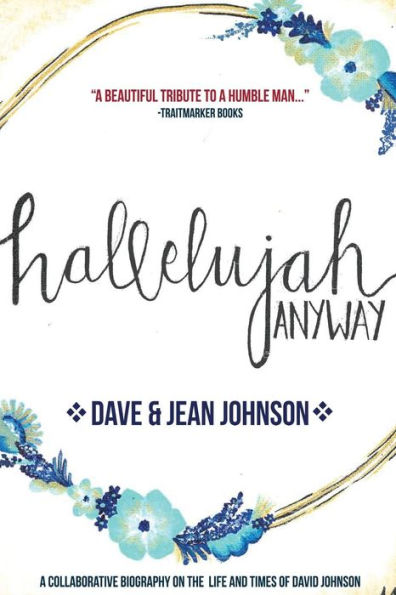 Hallelujah Anyway: The Life and Times of David Johnson