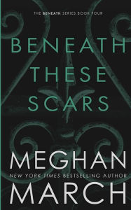 Beneath These Scars