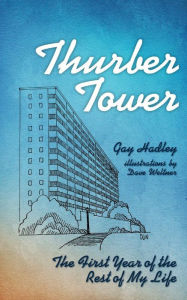 Title: Thurber Tower: The First Year of the Rest of My Life, Author: Dave Weltner