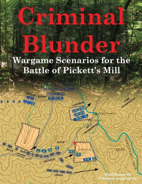 Criminal Blunder: Wargame Scenarios for the Battle of Pickett's Mill