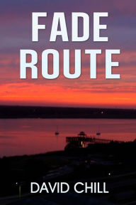 Title: Fade Route, Author: David Chill