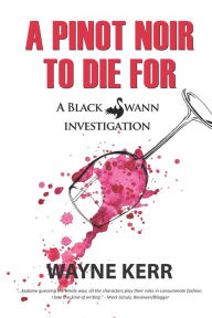 Title: A Pinot Noir to Die For, Author: Wayne Kerr