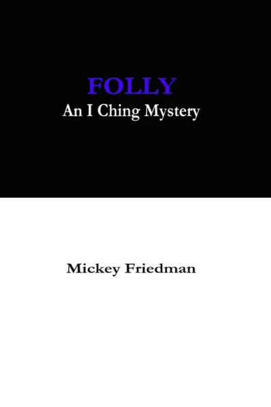 Folly: An I Ching Mystery