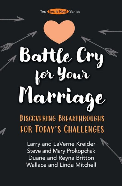 Battle Cry for Your Marriage: Discovering Breakthroughs for Today's Challenges