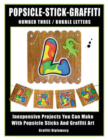 Popsicle-Stick-Graffiti/ Number Three/ Bubble Letters: Inexpensive Projects You Can Make With Popsicle Sticks And Graffiti Art
