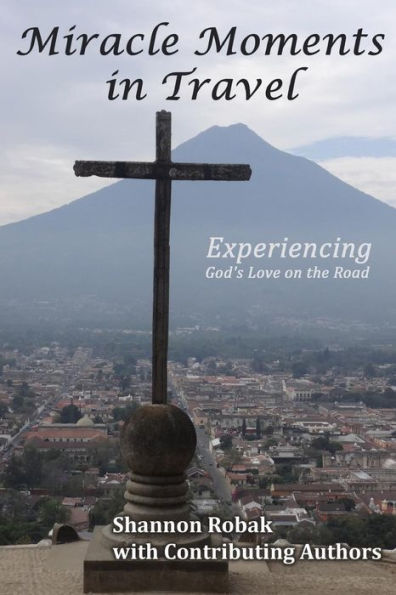 Miracle Moments in Travel: Experiencing God's Love on the Road