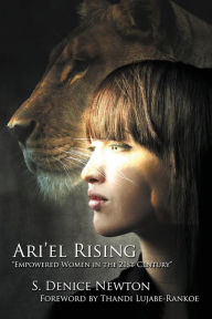 Title: Ari'el Rising: Empowered Women in the 21st Century, Author: S. Denice Newton