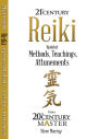 Reiki 21st Century Updated Methods, Teachings, Attunements from a 20th Century Master