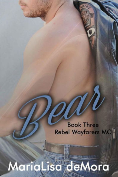 Bear (Rebel Wayfarers MC Series #3)