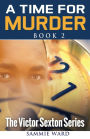 A Time For Murder (The Victor Sexton Series) Book 2