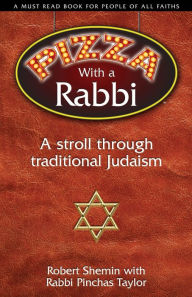 Title: Pizza with a Rabbi: A Stroll Through Traditional Judaism, Author: Robert Shemin