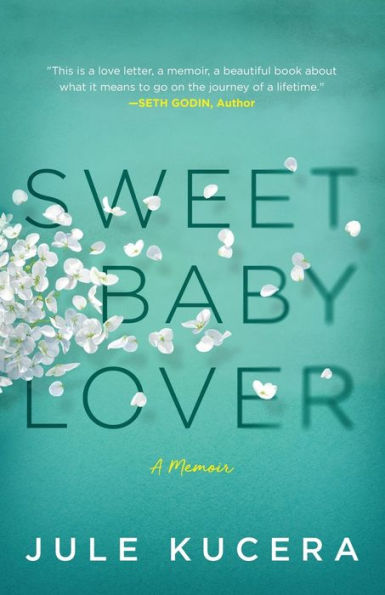 Sweet Baby Lover: A true story of love, death, and hope