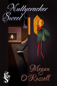 Title: Nuttycracker Sweet, Author: Megan O'Russell