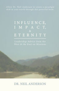 Title: Influence, Impact & Eternity, Author: Neil Anderson