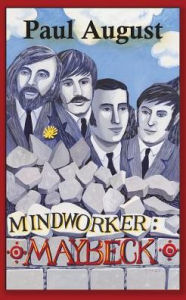 Title: Mindworker: Maybeck, Author: Paul August
