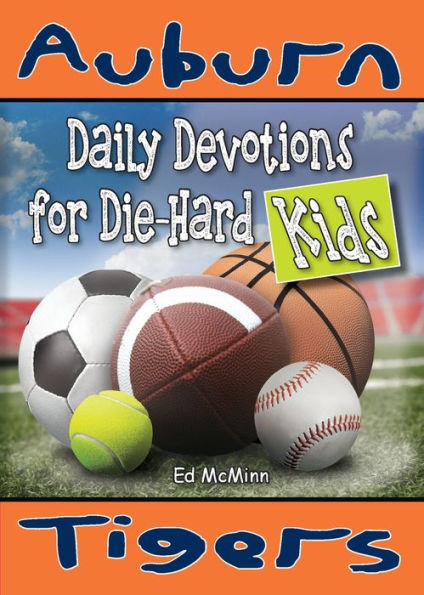 Daily Devotions for Die-Hard Kids Auburn Tigers