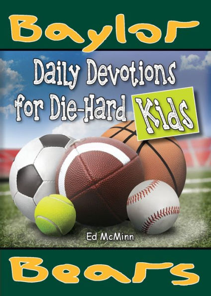 DAILY DEVOTIONS FOR DIE-HARD KIDS BAYLOR BEARS