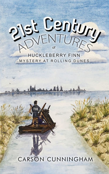 21st Century Adventures of Huckleberry Finn: Mystery at Rolling Dunes