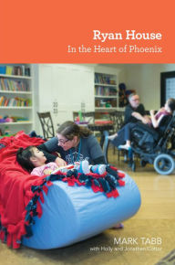 Title: Ryan House: In the Heart of Phoenix, Author: Mark Tabb