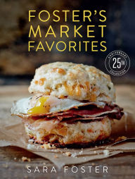 Title: Foster's Market Favorites: 25th Anniversary Collection, Author: Sara Foster