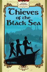 Title: Thieves of the Black Sea: Red Hand Adventures, Book 4, Author: Joe O'Neill