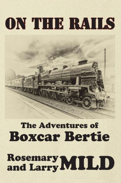 On The Rails, Adventures of Boxcar Bertie