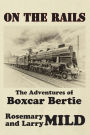 On the Rails, The Adventures of Boxcar Bertie