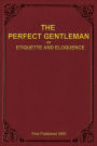The Perfect Gentleman or Etiquette and Eloquence (Paperback)