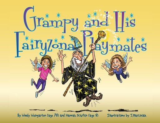 Grampy and His Fairyzona Playmates: Whimsical tales about a sorcerer, fairies, spells, unicorns magic carpet