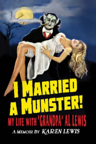 Title: I MARRIED A MUNSTER!: My Life With 