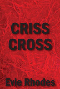 Title: Criss Cross, Author: Evie Rhodes