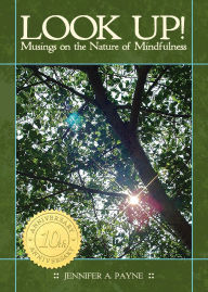Title: Look Up!: Musings on the Nature of Mindfulness, Author: Jennifer A. Payne