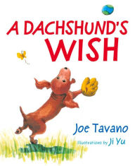 Title: A Dachshund's Wish, Author: Joe Tavano