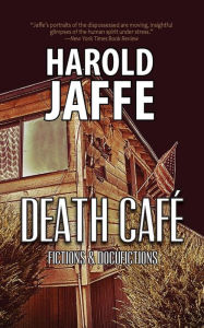 Title: Death Cafe, Author: Harold Jaffe