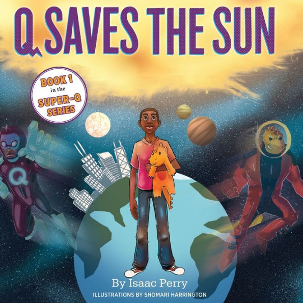 Q Saves the Sun: Super-Q Series, Book 1