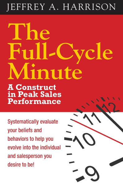 The Full Cycle Minute: A Construct for Peak Sales Performance
