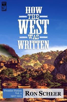 How the West Was Written: Frontier Fiction: 1907-1915