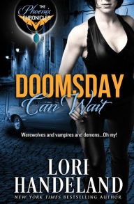 Title: Doomsday Can Wait (Phoenix Chronicles Series #2), Author: Lori Handeland