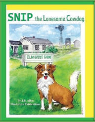 Title: Snip, the Lonesome Cowdog, Author: Cezgo