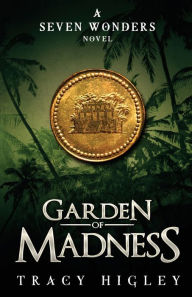 Title: Garden of Madness, Author: Tracy Higley