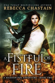 Title: A Fistful of Fire, Author: Rebecca Chastain
